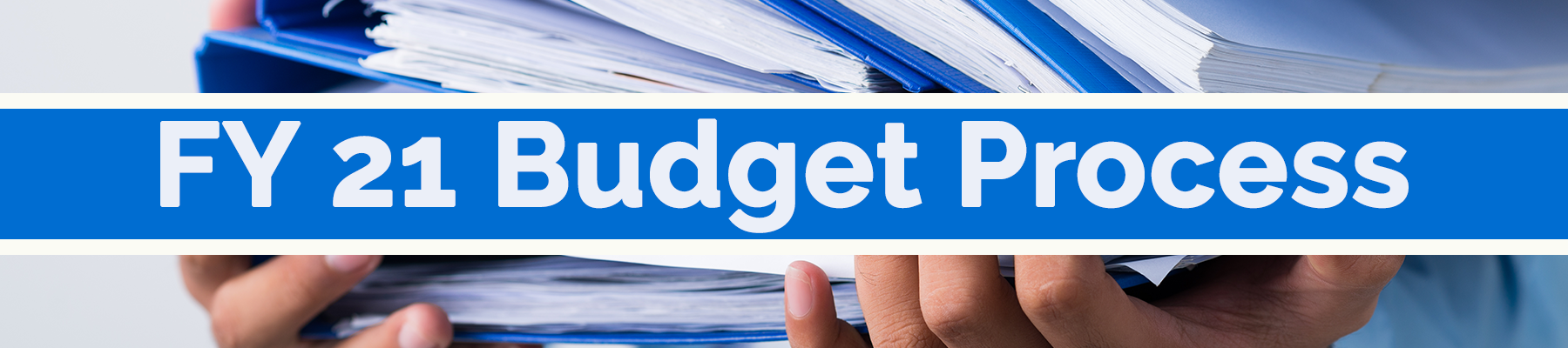 FY 21 Budget Process - Documents & Presentations